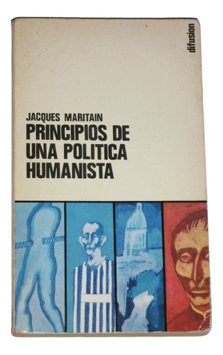 Principios De Una Politica Humanista / Jacques Maritain