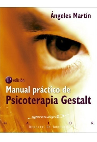 Manual Práctico De Psicoterapia Gestalt. Angeles Martin. Des