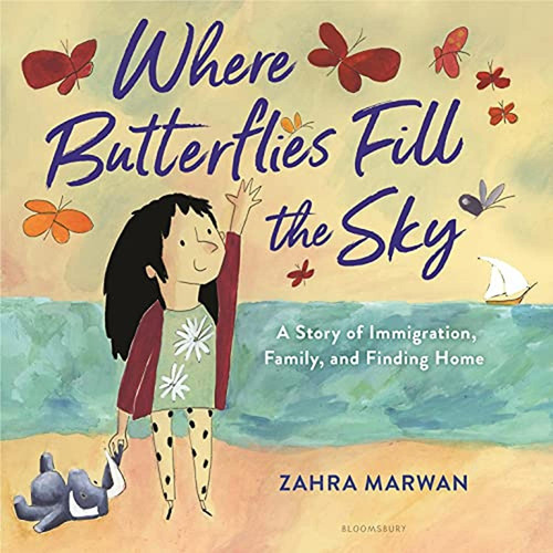 Where Butterflies Fill The Sky: A Story Of Immigration, Fami