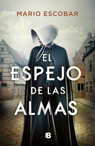 El Espejo De Las Almas, De Escobar, Mario. Editorial B (ediciones B), Tapa Dura En Español