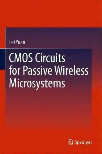 Cmos Circuits For Passive Wireless Microsystems, De Fei Yuan. Editorial Springer-verlag New York Inc., Tapa Blanda En Inglés