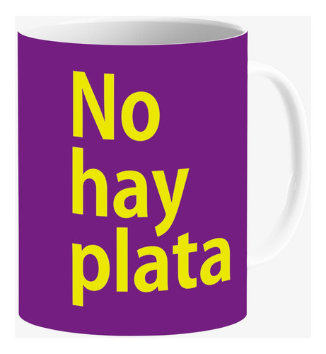 Taza Cerámica No Hay Plata Frase Milei - En Caja