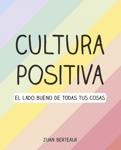 Cultura Positiva - Berteaux, Juan
