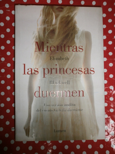 Mientras Las Princesas Duermen Blackwell Ed. Lumen Impecable