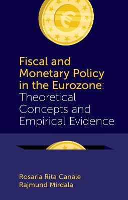 Libro Fiscal And Monetary Policy In The Eurozone : Theore...