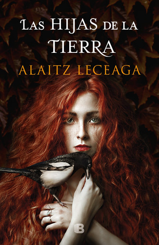 Las hijas de la tierra, de Leceaga, Alaitz. Serie Grandes Novelas Editorial Ediciones B, tapa blanda en español, 2020