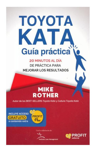 Toyota Kata: Guía Práctica: 20 Minutos Al Dia De Practica P