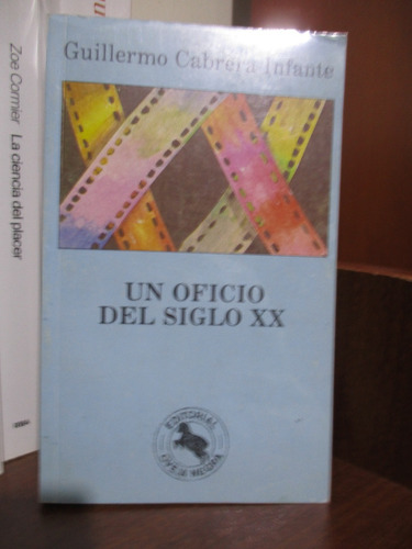 Un Oficio Del Siglo Xx Guillermo Cabrera Infante