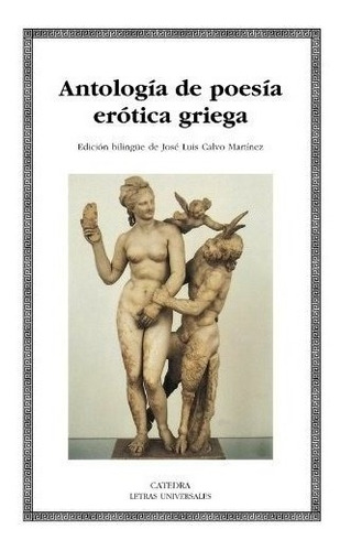 Antología De Poesía Erótica Griega (letras Universales)
