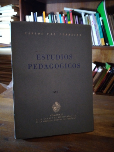 Estudios Pedagogicos - Carlos Vaz Ferreira