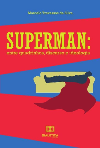 Superman, De Marcelo Travassos Da Silva. Editorial Editora Dialetica, Tapa Blanda En Portugués