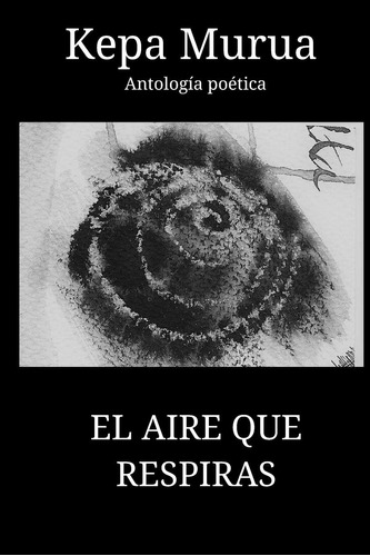 Libro: El Aire Que Respiras: Antología