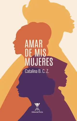 Amar De Mis Mujeres / Catalina B.c.z.