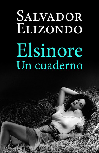 Elsinore: Un cuaderno, de Elizondo, Salvador. Serie Bolsillo Era Editorial Ediciones Era, tapa blanda en español, 2020