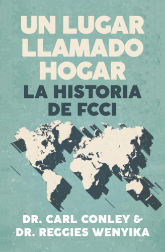 Libro: Un Lugar Llamado Hogar: La Historia De Fcci (spanish 
