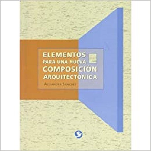 Elementos Para Una Nueva Composicion Arquitectonica