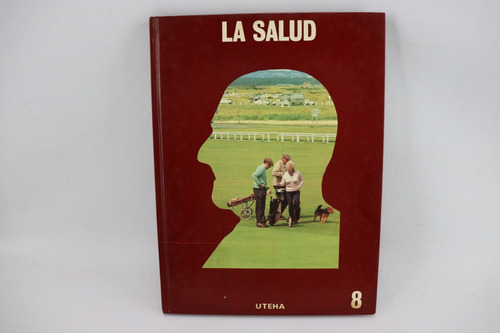 L6127 Enciclopedia La Salud Tomo 8 -- Uteha