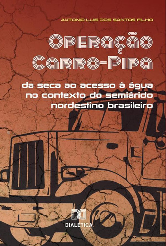 Operação Carro-pipa, De Antonio Luis Dos Santos Filho. Editorial Editora Dialetica, Tapa Blanda En Portuguese