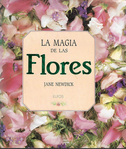 La Magia De Las Flores - Jane Newdick