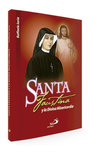 Santa Faustina Y La Divina Misericordia