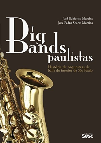 Libro Big Bands Paulistas História De Orquestras De Baile Do