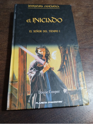 El Iniciado. Louise Cooper. El Señor Del Tiempo 1. Olivos.