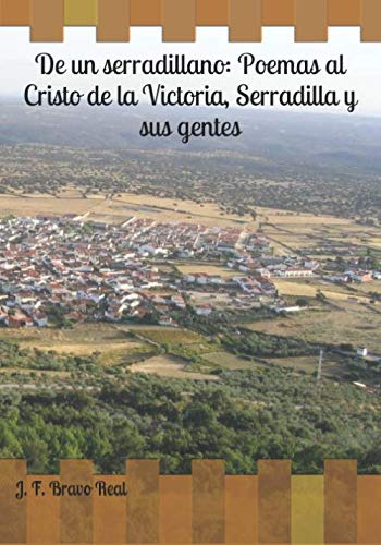 De Un Serradillano: Poemas Al Cristo De La Victoria Serradil