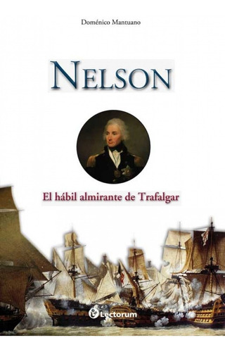 Nelson. El Hábil Almirante De Trafalgar. Predator01