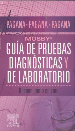 Libro: Guía De Pruebas Diagnósticas Y De Laboratorio. Mosby.