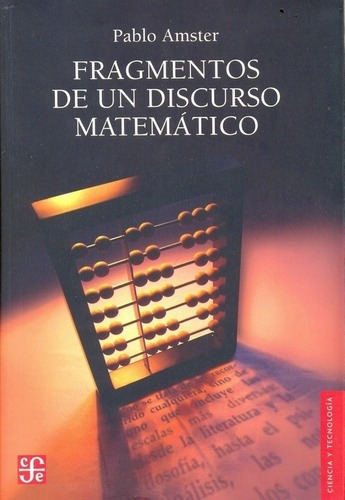Fragmentos De Un Discurso Matematico - Pablo Amster, De Pablo Amster. Editorial Fondo De Cultura Económica En Español