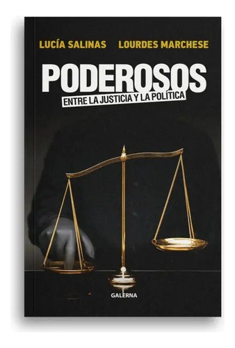 Poderosos Entre La Justicia Y La Politica - Salinas Lucia (l