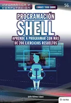 Comprar Conoce Todo Sobre Programacion Shell. Aprende A Programar Co