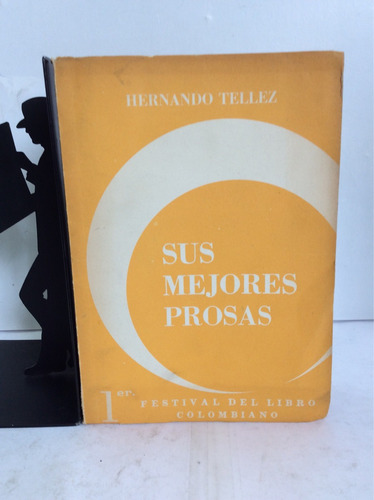 Sus Mejores Prosas - Hernando Tellez - Cuento Colombiano 