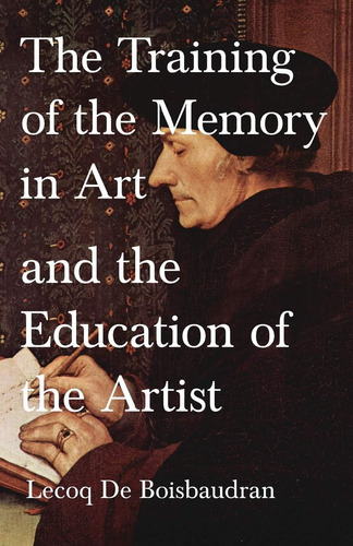 Libro: The Training Of The Memory In Art And The Education O