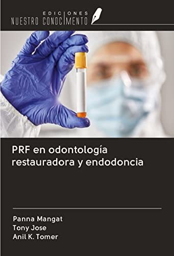 Prf En Odontología Restauradora Y Endodoncia