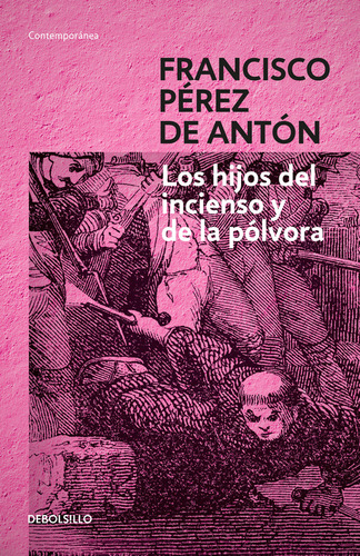 Los Hijos Del Incienso Y De La Pólvora / Perez De Anton, Fra