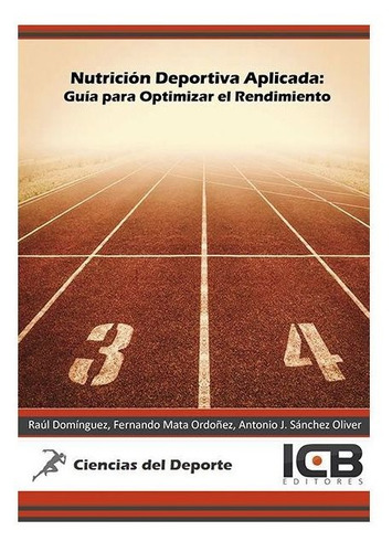 Nutricion Deportiva Aplicada: Guia Para Optimizar El Rend...