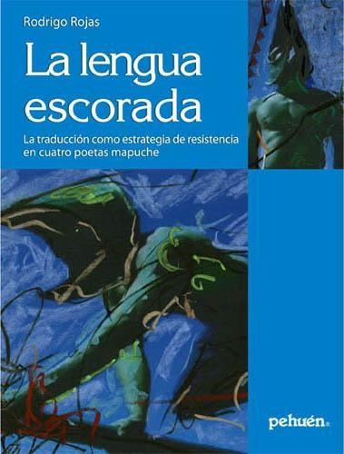 La Lengua Escorada / Rodrigo Rojas