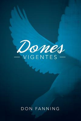 Libro Dones Vigentes - Fanning, Don C.