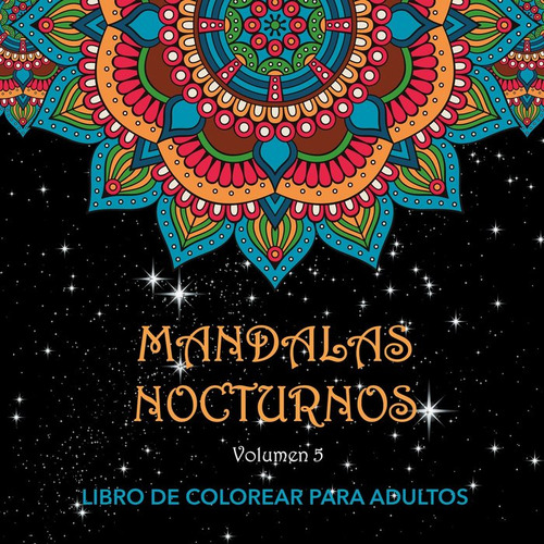 MANDALAS NOCTURNOS. VOL. 5: Libro de colorear para adultos, de Varios autores., vol. 5. Editorial Ediciones Rodeno, tapa blanda en español, 2025