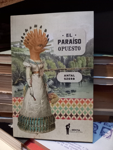 El Paraíso Opuesto. Antal Szerb. Como Nuevo.