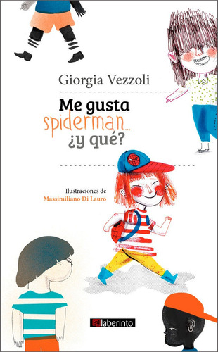 Me Gusta Spiderman... Ãâ¿y Que?, De Vezzoli, Giorgia. Editorial Ediciones Del Laberinto S. L, Tapa Blanda En Español
