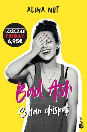 Bad Ash 1. Saltan Chispas, De Alina Not. Editorial Booket, Tapa Blanda En Español