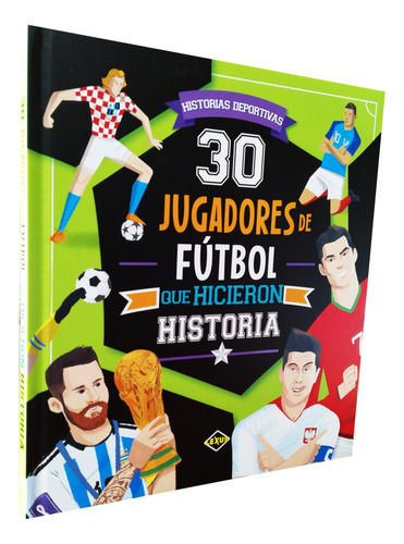 Libro 30 Jugadores De Fútbol Que Hicieron Historia Tapa Dura