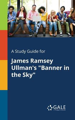 Libro A Study Guide For James Ramsey Ullman's Banner In T...