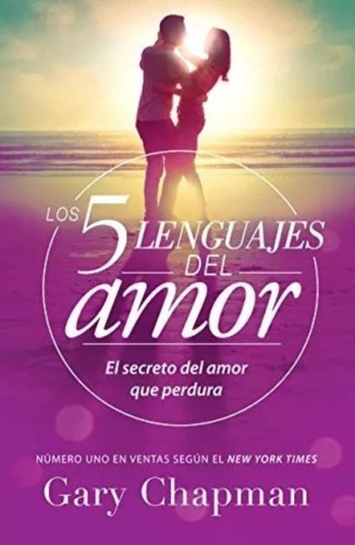 Los 5 Lenguajes Del Amor: Los 5 Lenguajes Del Amor, De Gary Chapman. Serie Nn Editorial Unilit, Tapa Blanda, Edición Nn En Español, 2023