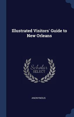 Libro Illustrated Visitors' Guide To New Orleans - Anonym...