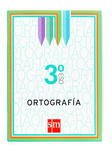 Libro Cuaderno Ortografia 3âºeso 07 Smlen3eso - Aa.vv.