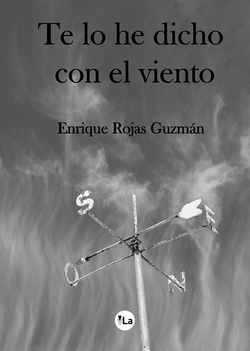 Te Lo He Dicho Con El Viento - Rojas Guzman, Enrique