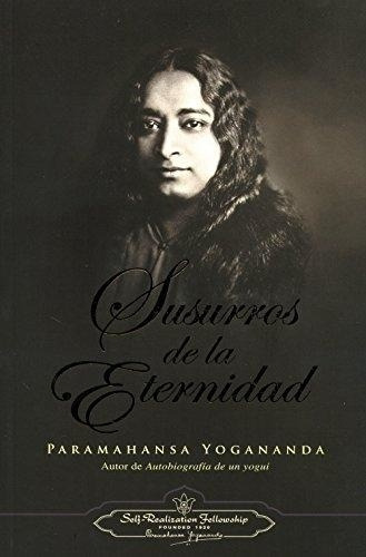 Susurros De La Eternidad - Yogananda, Paramahansa
